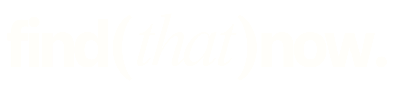 Find That Now